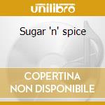 Sugar 'n' spice cd