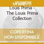 Louis Prima - The Louis Prima Collection cd musicale di Louis Prima