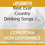 Best Ever Country Drinking Songs / Various cd