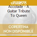 Accolade - A Guitar Tribute To Queen cd