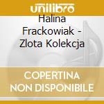 Halina Frackowiak - Zlota Kolekcja cd