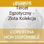 Tercet Egzotyczny - Zlota Kolekcja cd