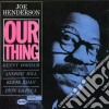Joe Henderson - Our Thing cd