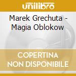 Marek Grechuta - Magia Oblokow cd
