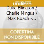 Duke Ellington / Charlie Mingus / Max Roach - Money Jungle cd