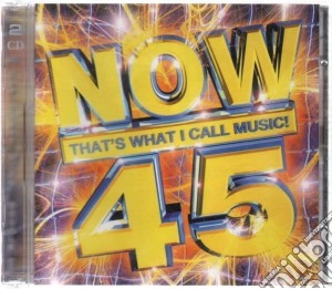Now That's What I Call Music! 45 / Various (2 Cd) cd musicale di ARTISTI VARI