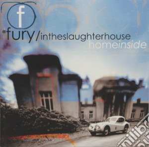 Fury In The Slaughterhouse - Home Inside cd musicale di Fury In The Slaughterhouse
