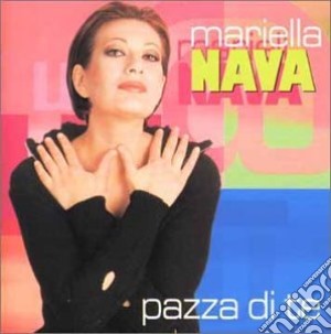 Mariella Nava - Pazza Di Te cd musicale di NAVA MARIELLA