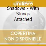 Shadows - With Strings Attached cd