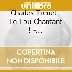 Charles Trenet - Le Fou Chantant ! - L'Indispensable (2 Cd) cd