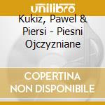 Kukiz, Pawel & Piersi - Piesni Ojczyzniane cd