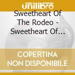 Sweetheart Of The Rodeo - Sweetheart Of The Rodeo