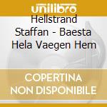 Hellstrand Staffan - Baesta Hela Vaegen Hem cd