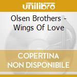 Olsen Brothers - Wings Of Love cd musicale di OLSEN BROTHERS