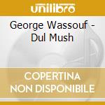 George Wassouf - Dul Mush cd