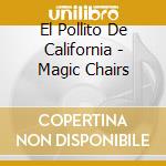 El Pollito De California - Magic Chairs