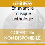 En avant la musique anthologie cd