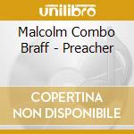 Malcolm Combo Braff - Preacher cd