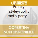 Freaky styley/uplift mofo party plan/mot cd musicale di Red hot chili peppers