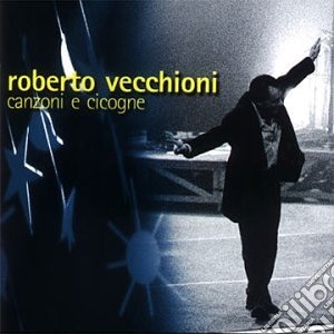 Roberto Vecchioni - Canzoni E Cicogne (2 Cd) cd musicale di Roberto Vecchioni