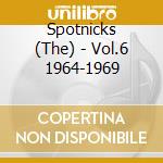 Spotnicks (The) - Vol.6 1964-1969 cd