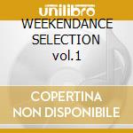 WEEKENDANCE SELECTION vol.1 cd