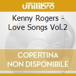 Kenny Rogers - Love Songs Vol.2 cd