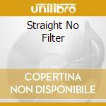 Straight No Filter cd