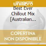 Best Ever Chillout Mix [Australian Import] cd