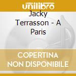 Jacky Terrasson - A Paris cd musicale di TERRASSON JACKY