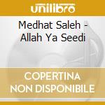 Medhat Saleh - Allah Ya Seedi cd