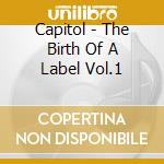 Capitol - The Birth Of A Label Vol.1 cd