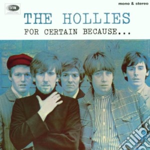 Hollies (The) - For Certain Because... cd musicale di Hollies