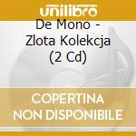 De Mono - Zlota Kolekcja (2 Cd) cd musicale di De Mono