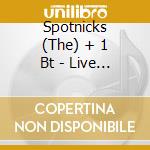 Spotnicks (The) + 1 Bt - Live 1999 cd