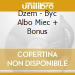 Dzem - Byc Albo Miec + Bonus cd