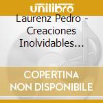 Laurenz Pedro - Creaciones Inolvidables Con Po cd