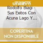 Rodolfo Biagi - Sus Exitos Con Acuna Lago Y Amor cd