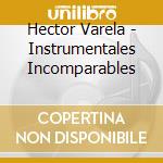 Hector Varela - Instrumentales Incomparables cd