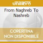 From Naghreb To Nashreb cd
