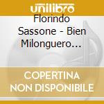 Florindo Sassone - Bien Milonguero Vol.1 cd musicale di Florindo Sassone