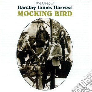 Barclay James Harvest - Mocking Bird - The Best Of cd musicale di Barclay James Harvest