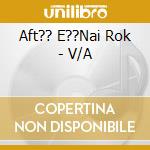 Aft?? E??Nai Rok - V/A cd