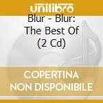 Blur - Blur: The Best Of (2 Cd) cd