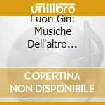 Fuori Giri: Musiche Dell'altro Mondo cd