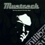 Mustasch - The True Sound Of The New West cd