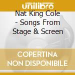 Nat King Cole - Songs From Stage & Screen cd