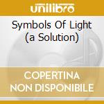 Symbols Of Light (a Solution) cd musicale di OSBY GREG