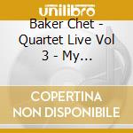 Baker Chet - Quartet Live Vol 3 - My Old Fl cd