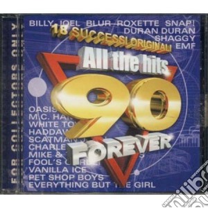 All The Hits 90 Forever cd musicale di ARTISTI VARI